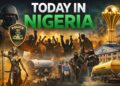 Today in Nigeria: Security Crises, Political Tensions, Economic Debates and the Pulse of a Restless Nation