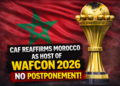 CAF reaffirms Morocco as host of WAFCON 2026, rejects postponement talk