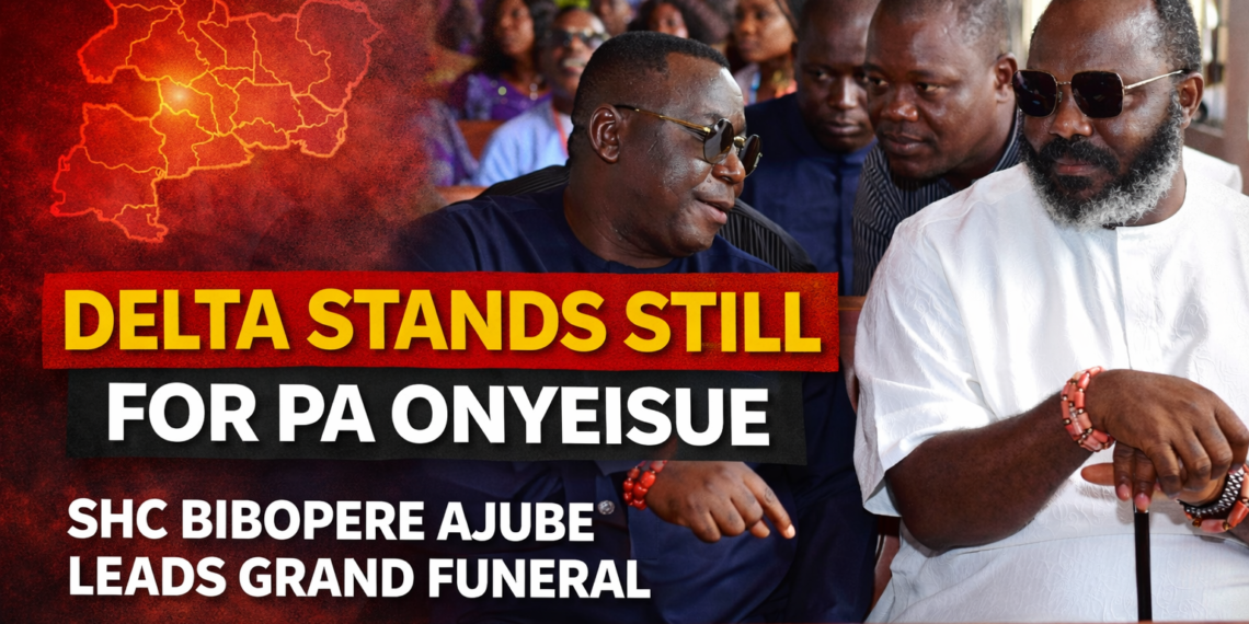 SHC Bibopere Ajube Shut Down Delta State for Pa Onyeisue and Nigerians Are Talking