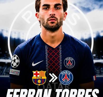 PSG Close In on Ferran Torres Deal After Barcelona Reject €40m Bid